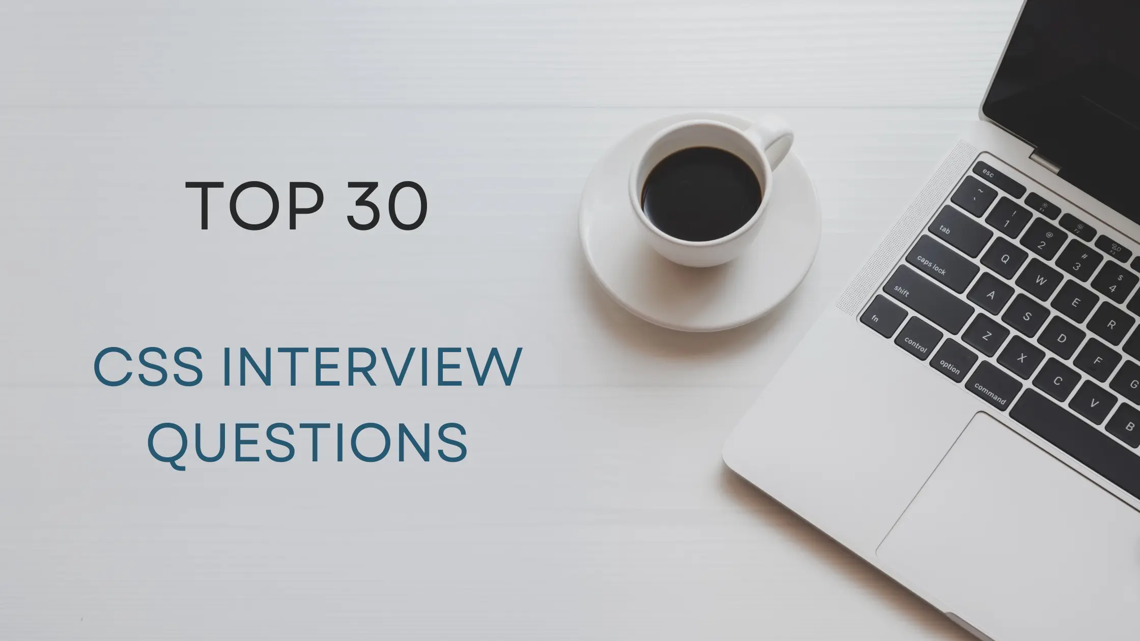 Top 30+ CSS Interview Questions And Answers